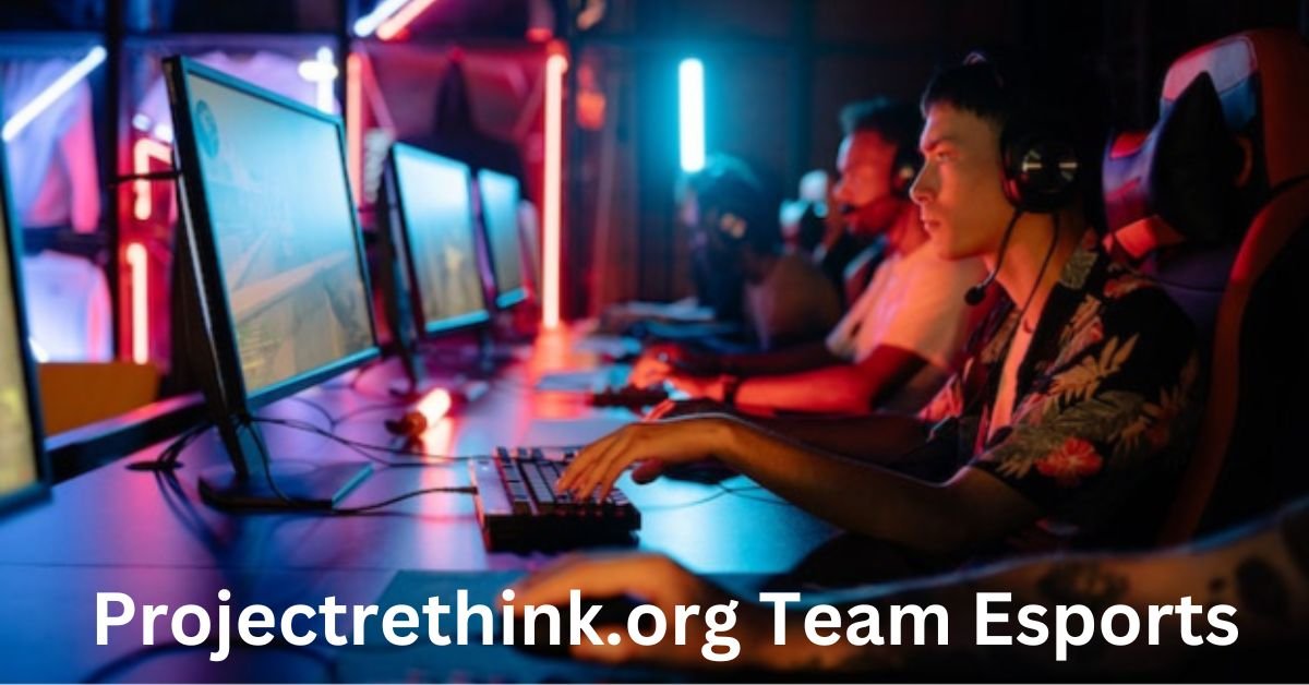 projectrethink.org team esports