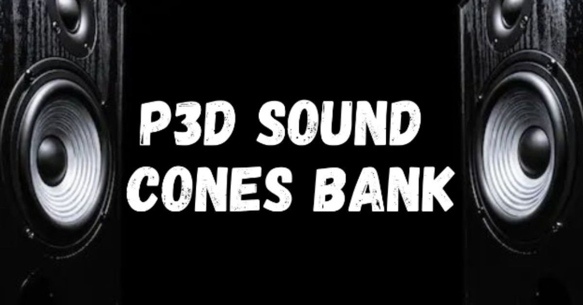 p3d sound cones bank